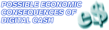 Possible Economic Consequences of Digital Cash